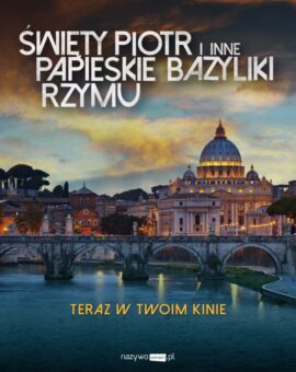 FKS: Święty Piotr i inne papieskie bazyliki Rzymu